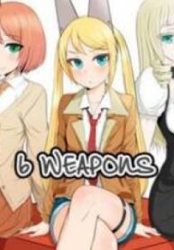 6 Weapons