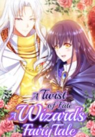 A Twist Of Fate: A Wizard’s Fairy Tale