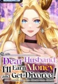 Dear Husband, I’ll Earn Money And Get A Divorce!