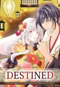 Destined: The Fey Priestess Becomes The Bride Of Suzaku