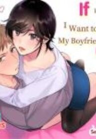 If I Have A Chance, I Want To Warp My Boyfriend's Fetishes!