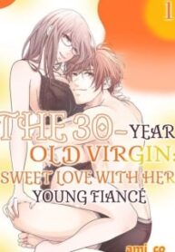 The 30-Year Old Virgin: Sweet Love With Her Young Fiancé [Official]